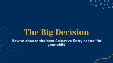 Choosing the Best Selective Entry School for Your Child